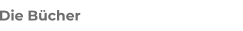 Die Bücher